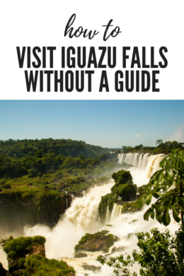 Iguazu Falls - How To Visit The Argentine Side Without A Guide