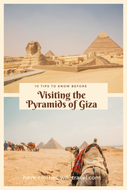 Visiting the Pyramids of Giza - 10 Tips to Know Before You Go