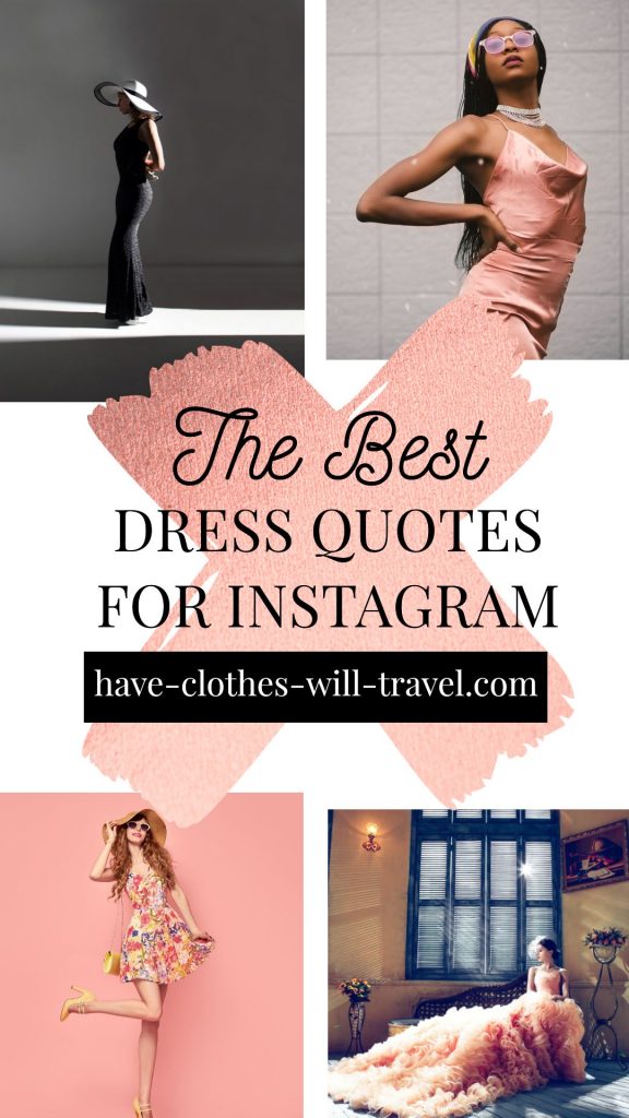 100+ Dress Quotes for the Caption Perfect Instagram