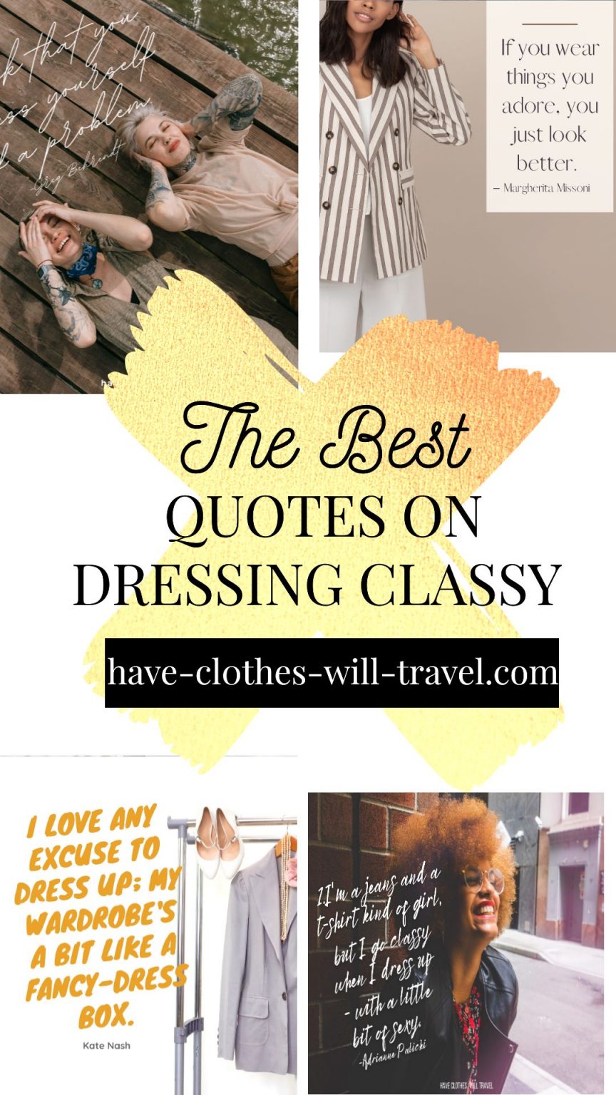 100+ Quotes On Dressing Classy | Have Clothes Will Travel